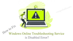 How to Fix Online Troubleshooting Service is Disabled Error?