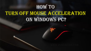 How to turn off or completely disable mouse acceleration on Windows PC?