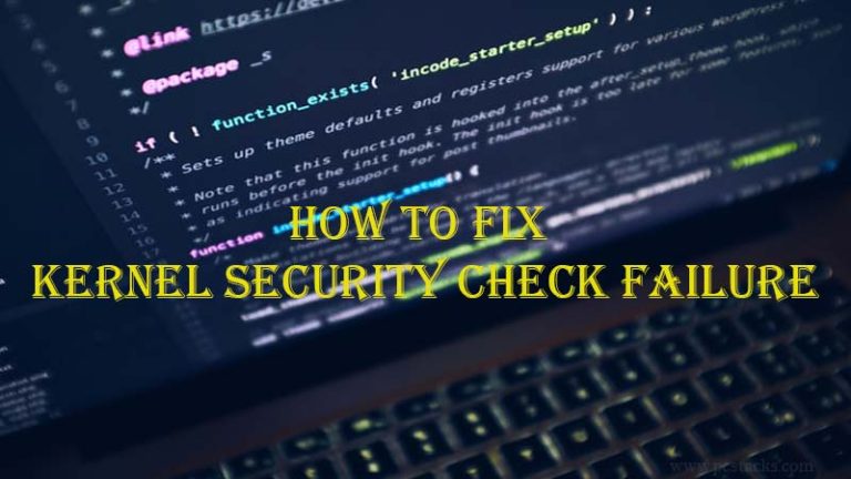 What Causes BSOD Error And How To Fix Kernel Security Check Failure?